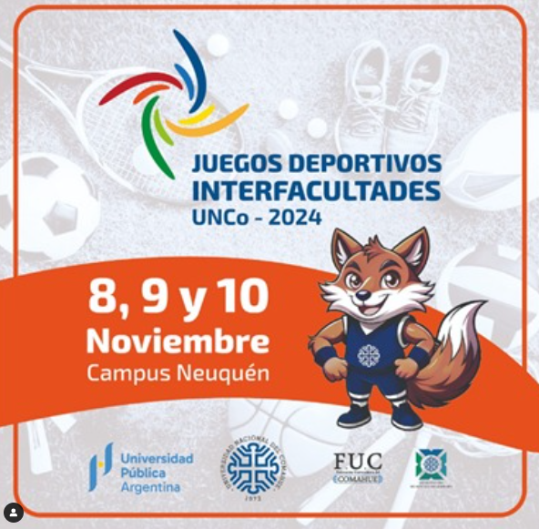 Gráfico promocional de los Juegos Deportivos Interfacultades UNCo 2024. En el centro se destaca el texto '8, 9 y 10 de noviembre, Campus Neuquén', sobre un fondo anaranjado. A la derecha, aparece una mascota con forma de zorro vestido con ropa deportiva azul con el logo de la UNCo. En la parte superior, un logo colorido representa las disciplinas deportivas. En la parte inferior, se incluyen los logotipos de la Universidad Nacional del Comahue, la Federación Universitaria del Comahue (FUC), y otras organizaciones relacionadas."